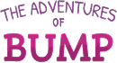 The Adventures of Bump